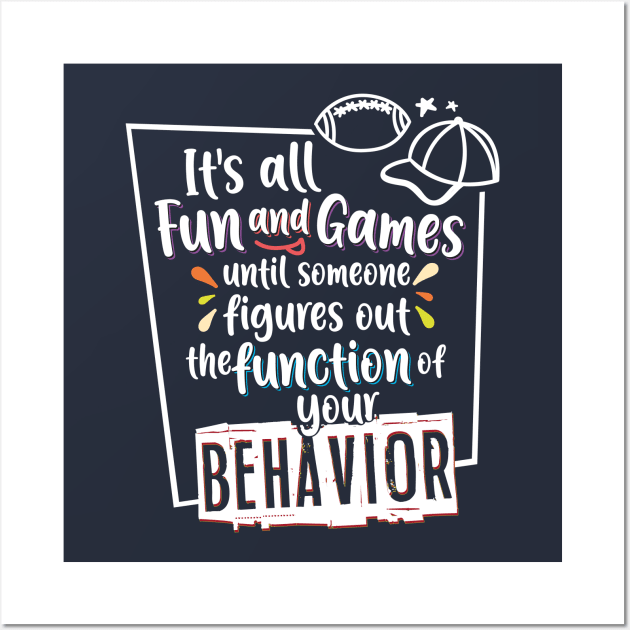 Behavior Analyst Function of Behavior Wall Art by psiloveyou